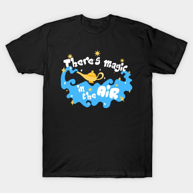 There's Magic in the Air T-Shirt by 7landsapparel